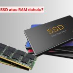 Ganti SSD atau RAM dahulu